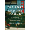 The Lost and the Found: A True Story of Homelessness, Found Family, and Second Chances