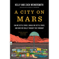 A City on Mars: Can We Settle Space, Should We Settle Space, and Have We Really Thought This Through?
