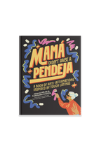 Mamá Didn’t Raise a Pendeja