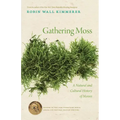 Gathering Moss: A Natural and Cultural History of Mosses