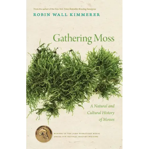 Gathering Moss: A Natural and Cultural History of Mosses