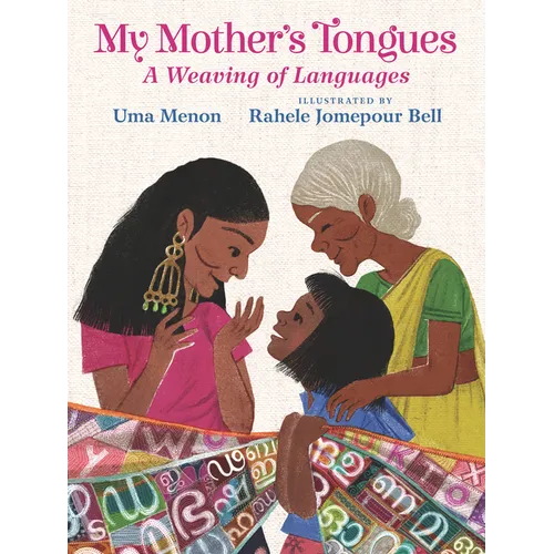 My Mother's Tongues: A Weaving of Languages (a Celebration of Multilingual Family Bonds and Cultural Identity for Kids Ages 4-8)