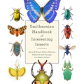 Smithsonian Handbook of Interesting Insects