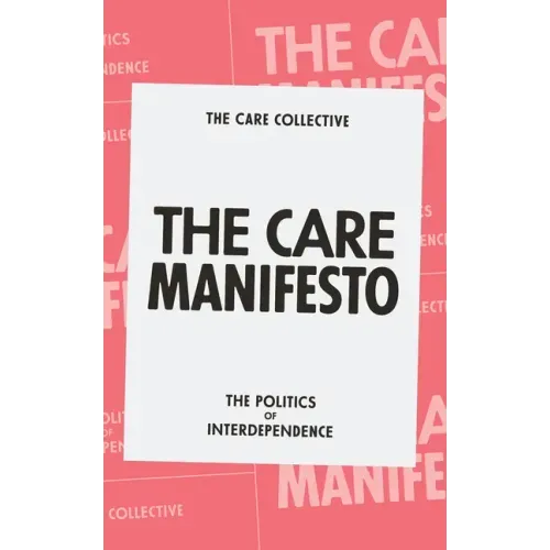 The Care Manifesto: The Politics of Interdependence