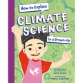 How to Explain Climate Science to a Grown-Up