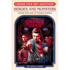 Stranger Things: Heroes and Monsters (Choose Your Own Adventure)