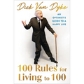 100 Rules for Living to 100: An Optimist's Guide to a Happy Life