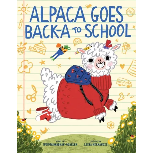 Alpaca Goes Back-A to School: A Picture Book