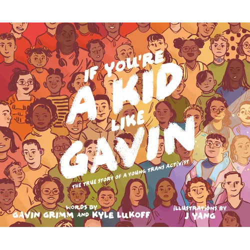 If You're a Kid Like Gavin: The True Story of a Young Trans Activist