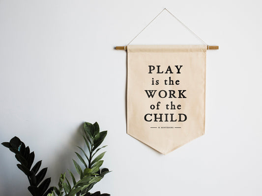 Play Is The Work Of The Child Montessori Canvas Banner
