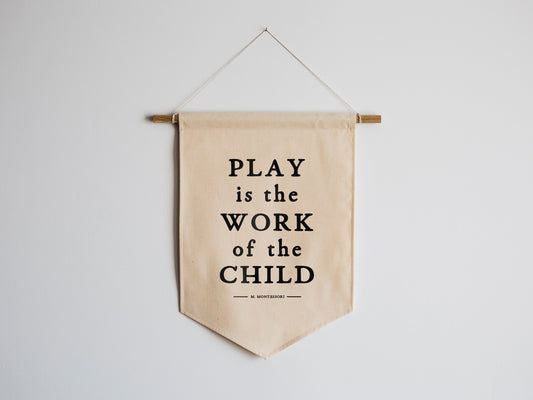 Play Is The Work Of The Child Montessori Canvas Banner