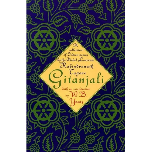 Gitanjali: A Collection of Indian Poems by the Nobel Laureate