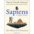 Sapiens: A Graphic History, Volume 2: The Pillars of Civilization