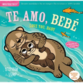 Indestructibles: Te Amo, Bebé / Love You, Baby: Chew Proof - Rip Proof - Nontoxic - 100% Washable (Book for Babies, Newborn Books, Safe to Chew)