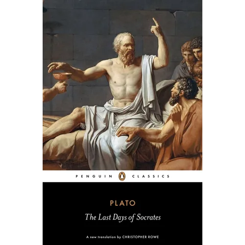 The Last Days of Socrates: Euthyphro, Apology, Crito, Phaedo