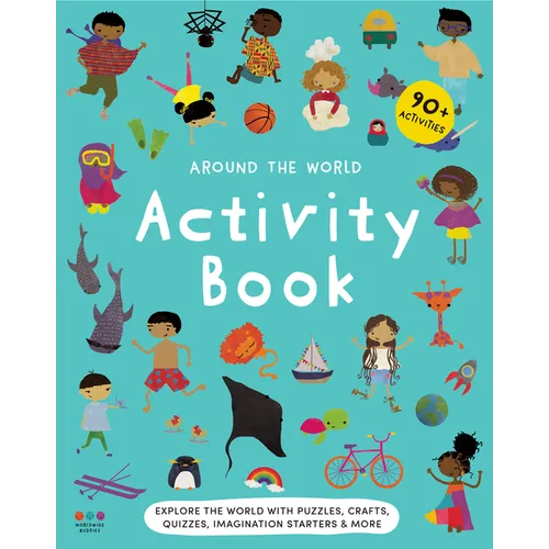 Around the World Activity Book: Explore 30 Countries with Quizzes, Activities, Crafts, Imagination Starters & More!