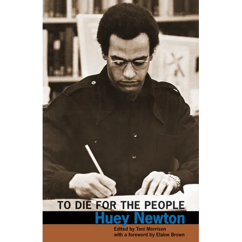 To Die for the People: The Writings of Huey P. Newton