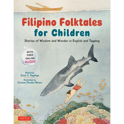 Filipino Folktales for Children: Stories of Wisdom and Wonder in English and Tagalog (Free Online Audio Recordings and Bilingual Text)