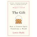 The Gift: How the Creative Spirit Transforms the World