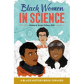 Black Women in Science: A Black History Book for Kids