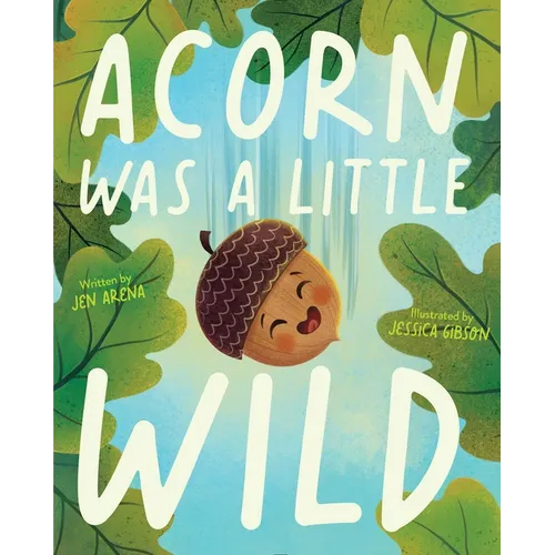 Acorn Was a Little Wild - Hardcover