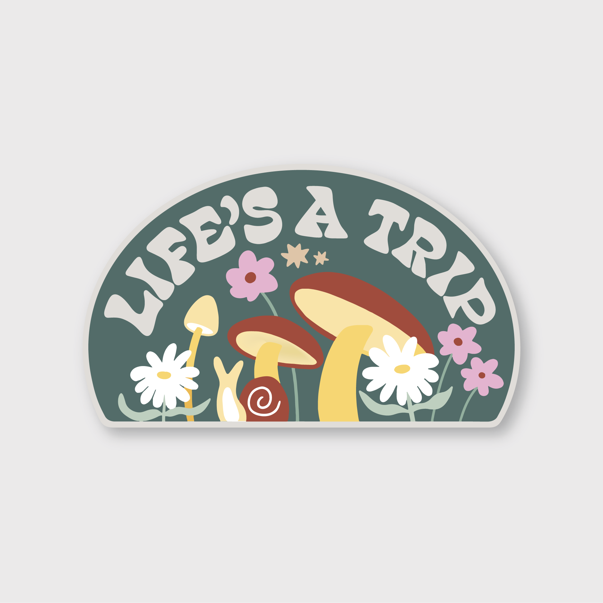 Life's A Trip Sticker Shroom