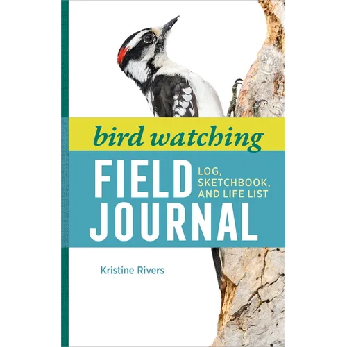 Bird Watching Field Journal: Log, Sketchbook, and Life List