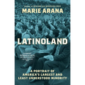 Latinoland: A Portrait of America's Largest and Least Understood Minority