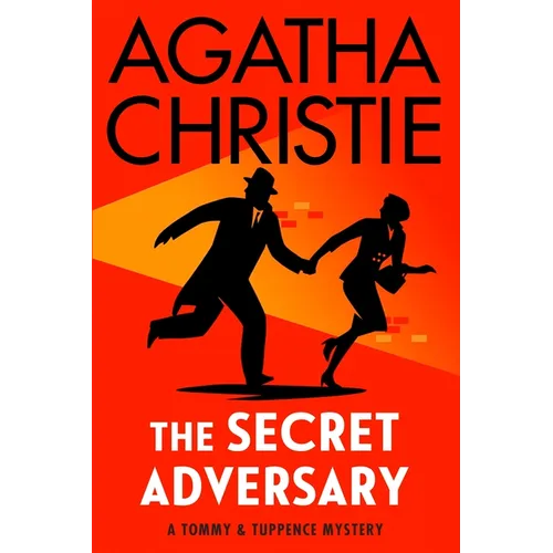 The Secret Adversary: A Tommy and Tuppence Mystery