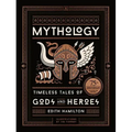 Mythology (75th Anniversary Illustrated Edition): Timeless Tales of Gods and Heroes