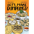 Let's Make Dumplings!: A Comic Book Cookbook