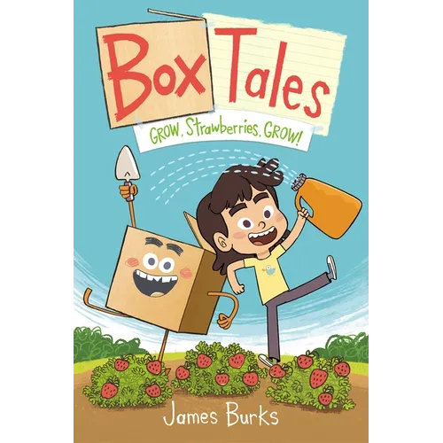 Box Tales: Grow, Strawberries, Grow!
