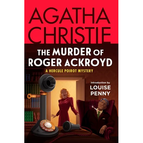 The Murder of Roger Ackroyd: A Hercule Poirot Mystery: The Official Authorized Edition