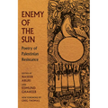 Enemy of the Sun: Poetry of Palestinian Resistance