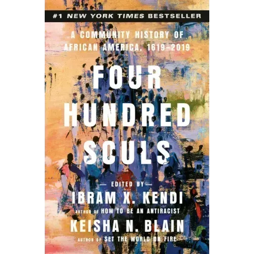 Four Hundred Souls: A Community History of African America, 1619-2019