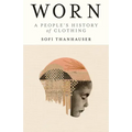 Worn: A People's History of Clothing