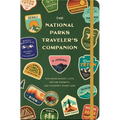The National Parks Traveler's Companion: A Journal Featuring Bucket Lists, Writing Prompts, and Passport Stamp Logs