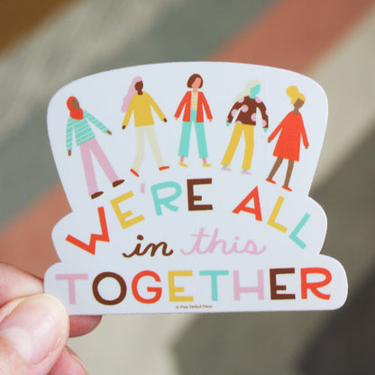 We're All In This Together Vinyl Decal Sticker