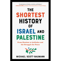Shortest History of Israel and Palestine: From Zionism to Intifadas and the Struggle for Peace
