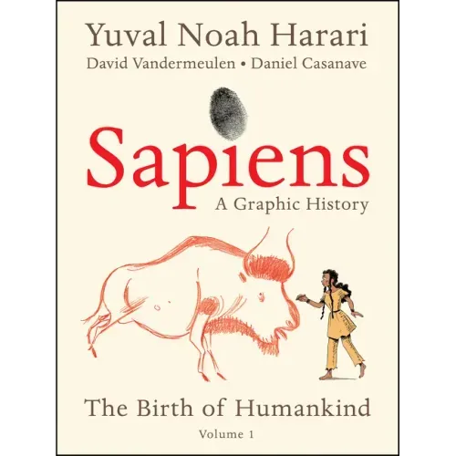 Sapiens: A Graphic History: The Birth of Humankind (Vol. 1)