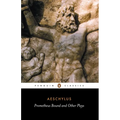 Prometheus Bound and Other Plays: Prometheus Bound, the Suppliants, Seven Against Thebes, the Persians