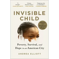 Invisible Child: Poverty, Survival & Hope in an American City (Pulitzer Prize Winner)
