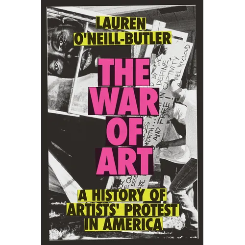 The War of Art: A History of Artists' Protest in America