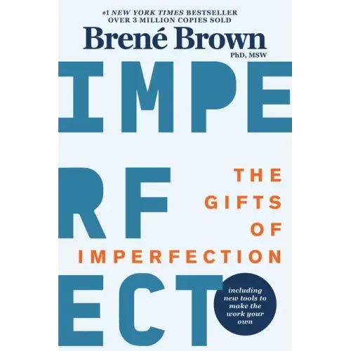 The Gifts of Imperfection: 10th Anniversary Edition: Features a New Foreword and Brand-New Tools