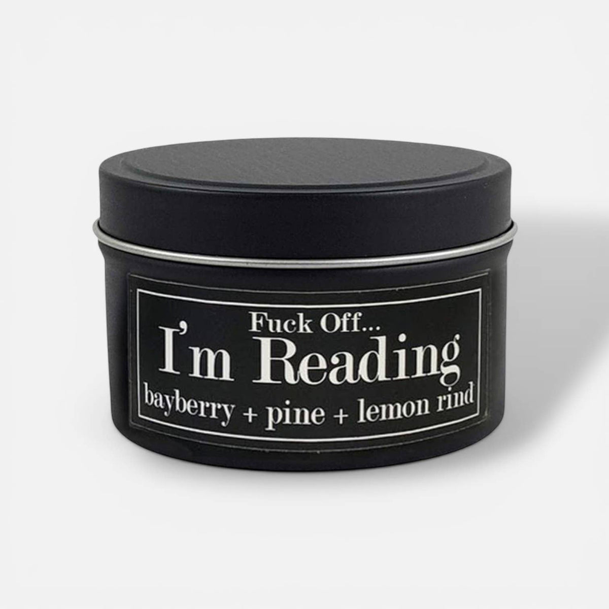 F... Off I'm Reading 4oz Candle - Bayberry + Pine