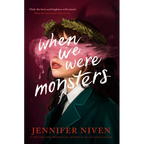 When We Were Monsters