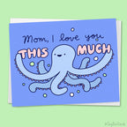 Octopus Mom or Dad Card "Love you THIS MUCH!"