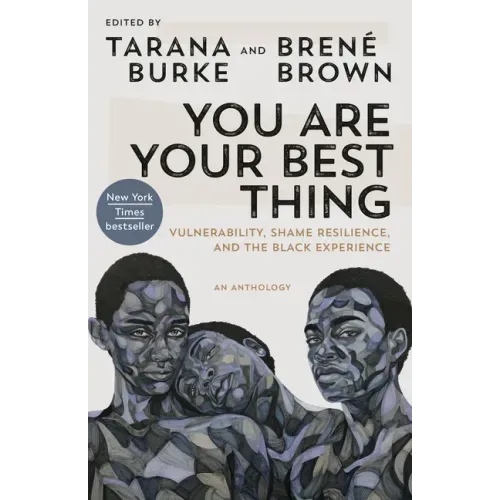 You Are Your Best Thing: Vulnerability, Shame Resilience, and the Black Experience
