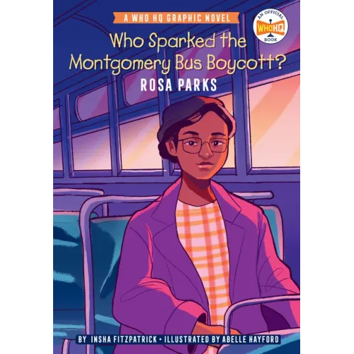 Who Sparked the Montgomery Bus Boycott?: Rosa Parks: A Who HQ Graphic Novel