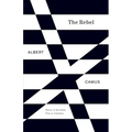 The Rebel: An Essay on Man in Revolt
